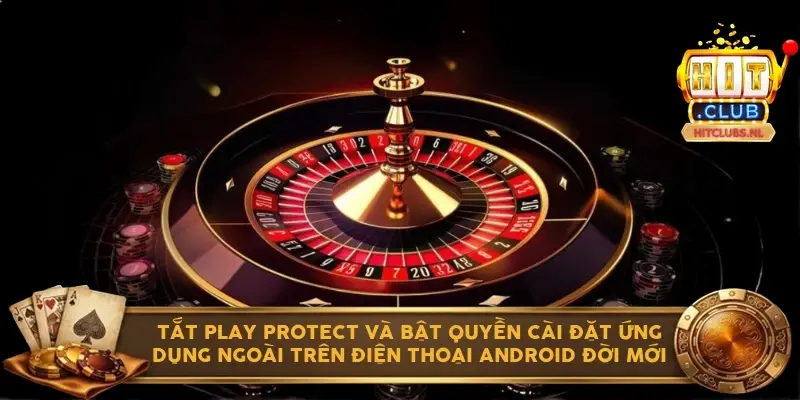 Thao tác tắt Play Protect và bật quyền cài đặt ứng dụng ngoài trên điện thoại Android đời mới