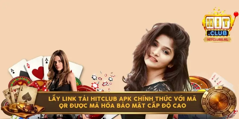 Lấy link tải Hitclub APK chính thức với mã QR được mã hóa bảo mật cấp độ cao